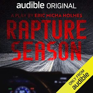 Rapture Season From a Glacier We Watch the World Burn [Audiobook]