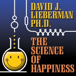 The Science of Happiness How to Stop the Struggle and Start Your Life [Audiobook]
