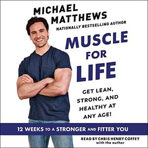 Muscle for Life Get Lean, Strong, and Healthy at Any Age! [Audiobook]