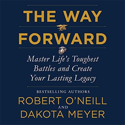 The Way Forward Master Life's Toughest Battles and Create Your Lasting Legacy (Audiobook)