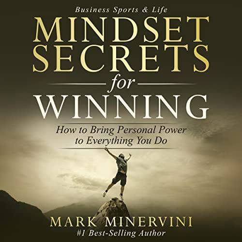 Mindset Secrets for Winning How to Bring Personal Power to Everything You Do Non-Expanded Version [Audiobook]