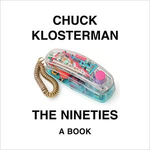 The Nineties A Book [Audiobook]
