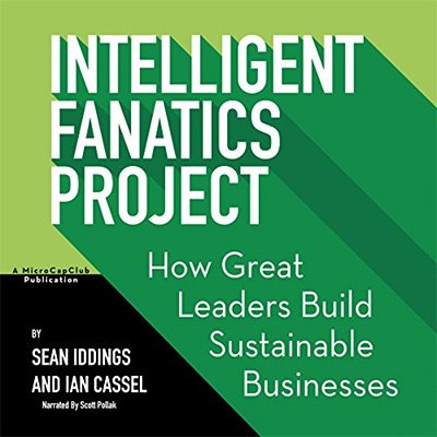 Intelligent Fanatics Project How Great Leaders Build Sustainable Businesses (Audiobook)