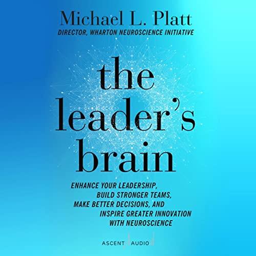 The Leader's Brain by Michael L. Platt [Audiobook]