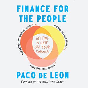 Finance for the People Getting a Grip on Your Finances [Audiobook]