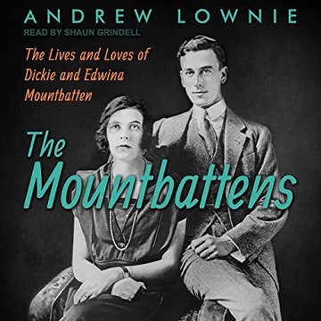 The Mountbattens The Lives and Loves of Dickie and Edwina Mountbatten [Audiobook]