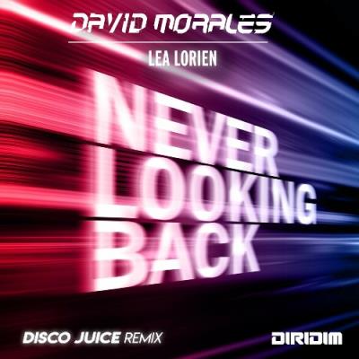 VA - David Morales x Lea Lorien - Never Looking Back (Disco Juice Remixes) (2022) (MP3)