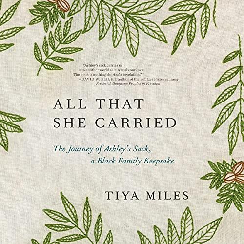 All That She Carried The Journey of Ashley’s Sack, a Black Family Keepsake [Audiobook]