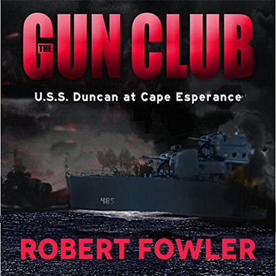 The Gun Club U.S.S. Duncan at Cape Esperance (Audiobook)