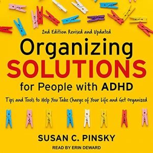 Organizing Solutions for People with ADHD, 2nd Edition – Revised and Updated [Audiobook]
