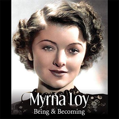 Myrna Loy Being and Becoming