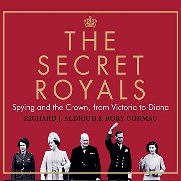 The Secret Royals Spying and the Crown [Audiobook]