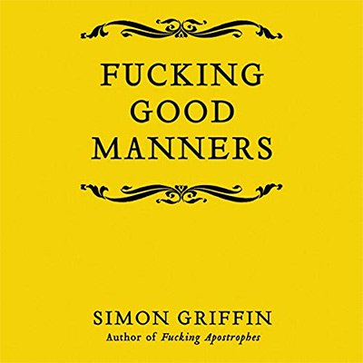 Fucking Good Manners (Audiobook)