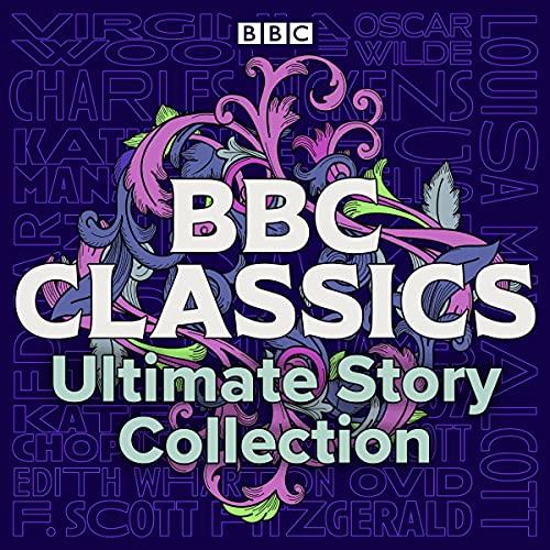BBC Classics Ultimate Story Collection 90 Unmissable Tales [Audiobook]