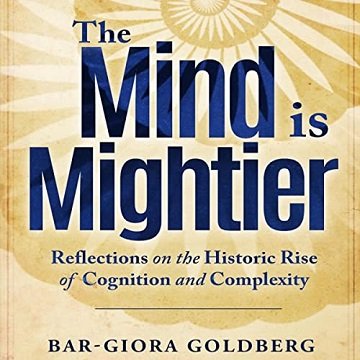 The Mind Is Mightier Reflections on the Historic Rise of Cognition and Complexity [Audiobook]