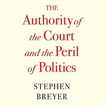 The Authority of the Court and the Peril of Politics [Audiobook]