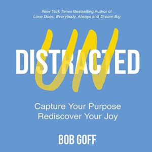 Undistracted Capture Your Purpose. Rediscover Your Joy. [Audiobook]