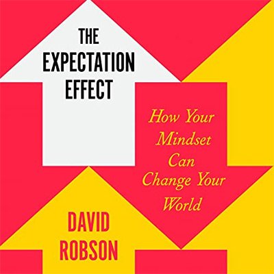 The Expectation Effect How Your Mindset Can Change Your World (Audiobook)