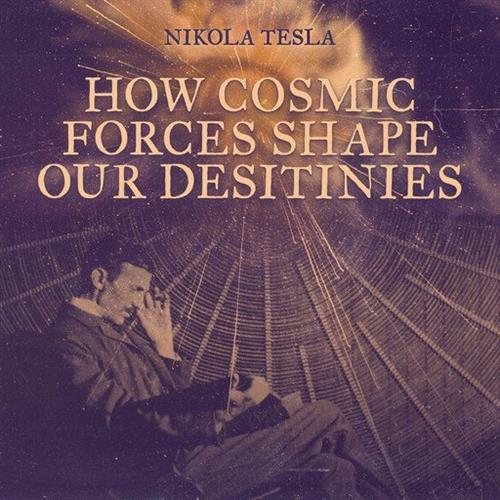 How Cosmic Forces Shape Our Destinies [Audiobook]