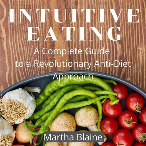 Intuitive Eating A Complete Guide to a Revolutionary Anti-Diet Approach [Audiobook]