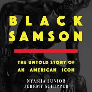 Black Samson The Untold Story of an American Icon [Audiobook]