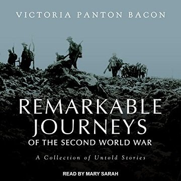 Remarkable Journeys of the Second World War A Collection of Untold Stories [Audiobook]