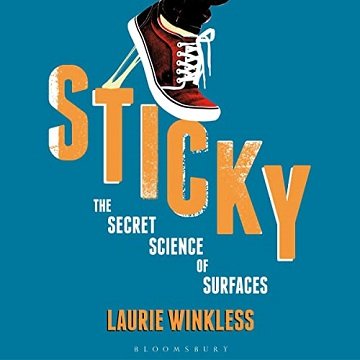 Sticky The Secret Science of Surfaces [Audiobook]