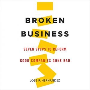 Broken Business Seven Steps to Reform Good Companies Gone Bad [Audiobook]