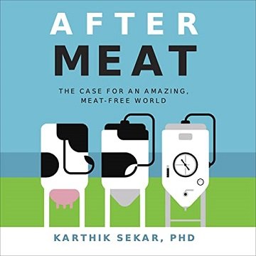 After Meat The Case for an Amazing, Meat-Free World [Audiobook]