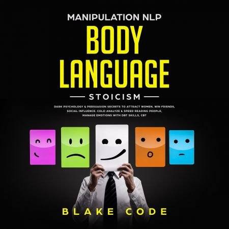 Manipulation NLP Body Language Stoicism Dark Psychology & Persuasion Secrets to Attract Woman, Win Friends, Social Influence