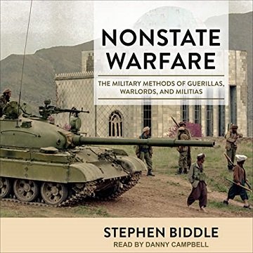 Nonstate Warfare The Military Methods of Guerillas, Warlords, and Militias [Audiobook]