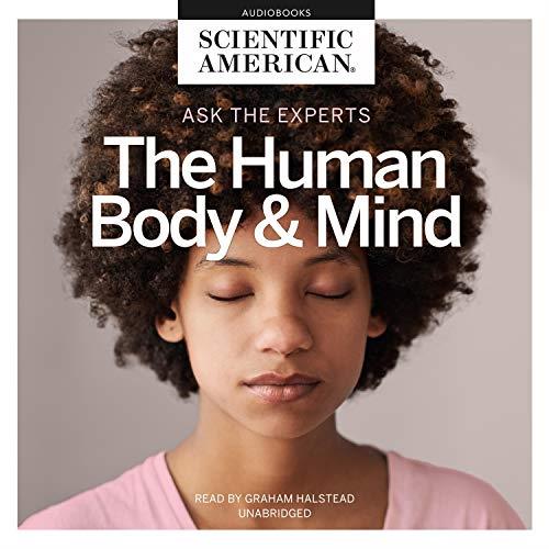 Ask the Experts The Human Body and Mind [Audiobook]