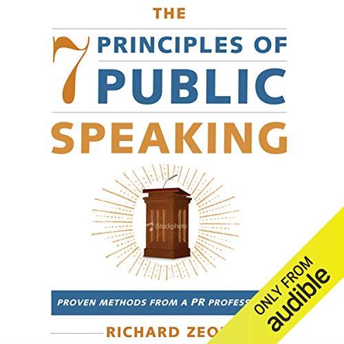 The 7 Principles of Public Speaking Proven Methods from a PR Professional [Audiobook]