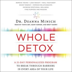 Whole Detox A 21-Day Personalized Program to Break Through Barriers in Every Area of Your Life [Audiobook]