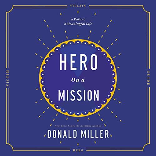 Hero on a Mission A Path to a Meaningful Life [Audiobook]