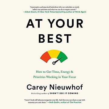 At Your Best How to Get Time, Energy, and Priorities Working in Your Favor [Audiobook]