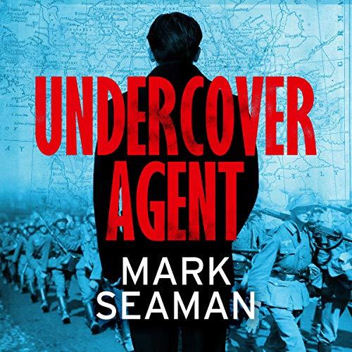 Undercover Agent How One of SOE's Youngest Agents Helped Defeat the Nazis [Audiobook]