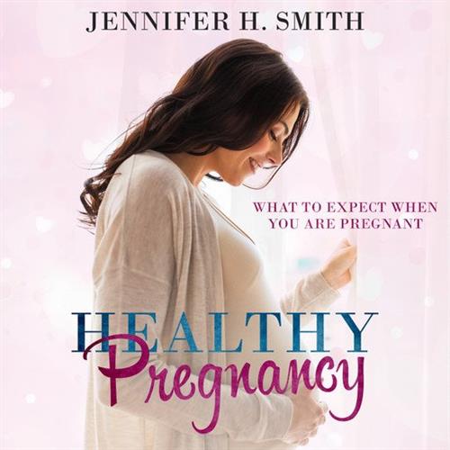 Healthy Pregnancy What to Expect When You Are Pregnant [Audiobook]