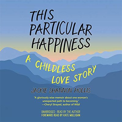 This Particular Happiness A Childless Love Story (Audiobook)