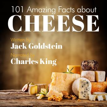 101 Amazing Facts about Cheese [Audiobook]