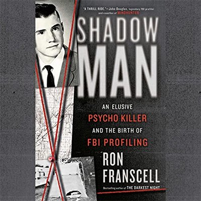 ShadowMan An Elusive Psycho Killer and the Birth of FBI Profiling (Audiobook)