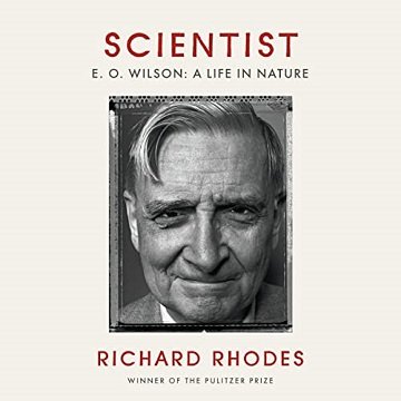 Scientist E. O. Wilson A Life in Nature [Audiobook]
