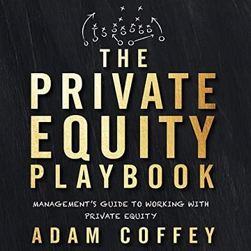 The Private Equity Playbook Management's Guide to Working with Private Equity [Audiobook]