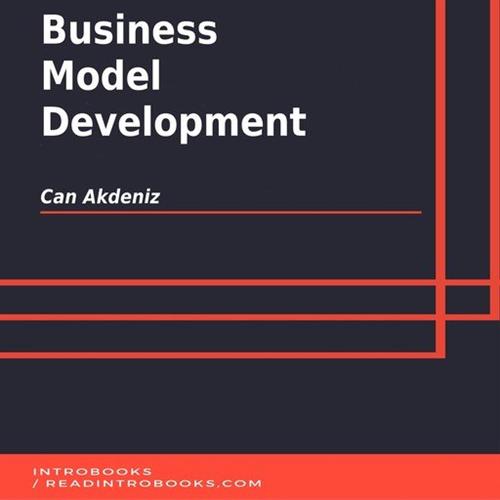 Business Model Development by Can Akdeniz, Introbooks Team