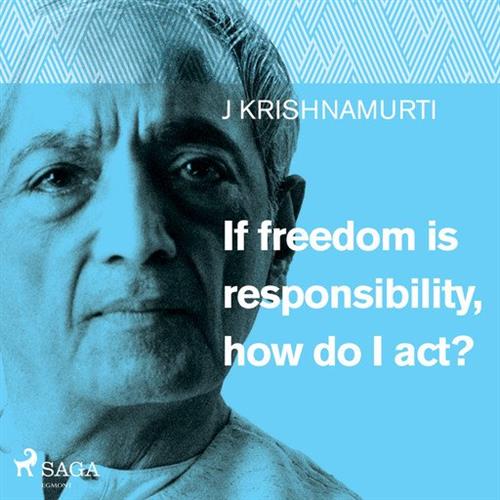 If Freedom Is Responsibility, How Do I Act [Audiobook]