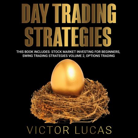 Day Trading Strategies This Book Includes Stock Market Investing for Beginners, Swing Trading Strategies Volume 2 [Audiobook]