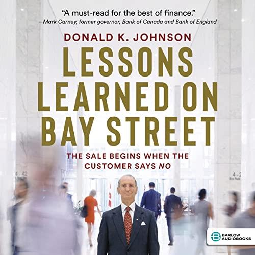 Lessons Learned on Bay Street The Sale Begins When the Customer Says No [Audiobook]