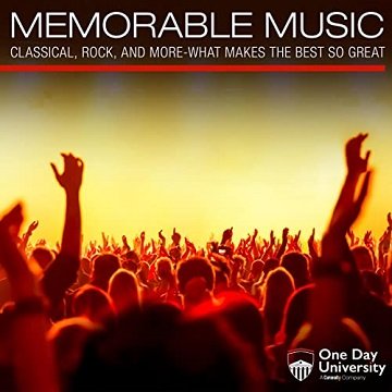 Memorable Music Classical, Rock, and More - What Makes the Best So Great [Audiobook]