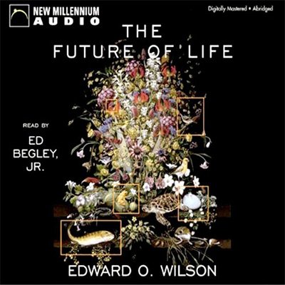 The Future of Life by Edward O. Wilson (Audiobook)