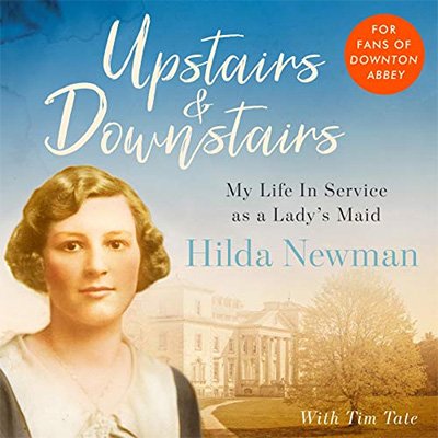 Upstairs & Downstairs My Life In Service as a Lady's Maid (Audiobook)